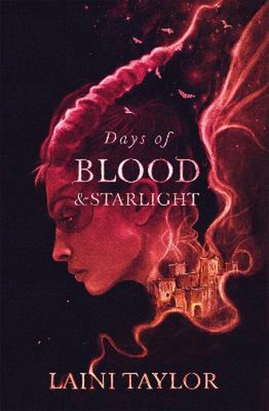 Days of Blood and Starlight The Sunday Times Bestseller Daughter of Smoke and Bone Trilogy Book 2