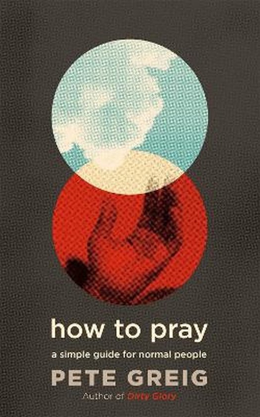 How to Pray A Simple Guide for Normal People