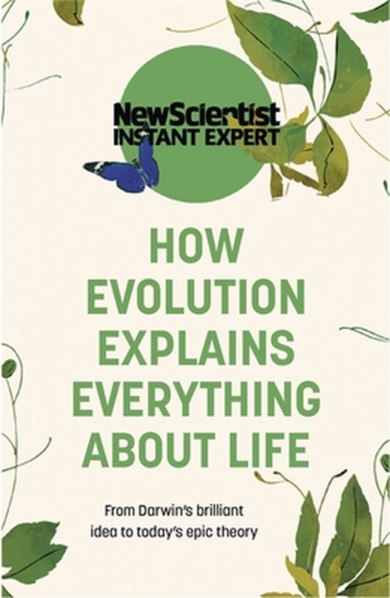 New Scientist Instant Expert- How Evolution Explains Everything About Life