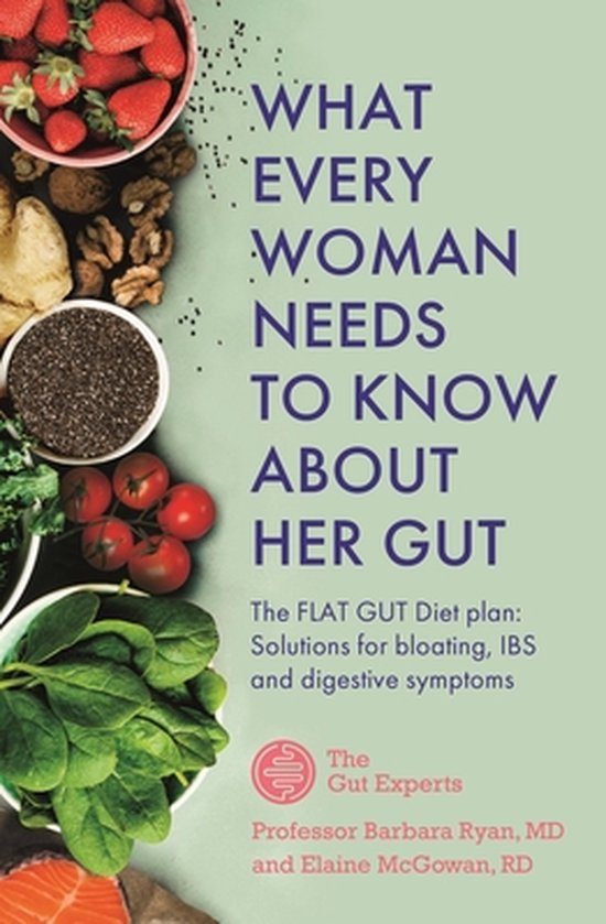 What Every Woman Needs to Know- What Every Woman Needs to Know About Her Gut