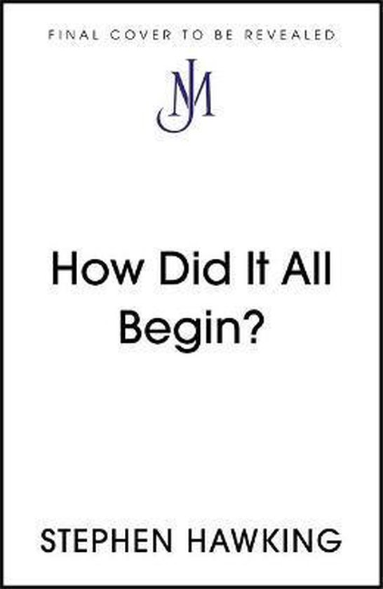 Brief Answers, Big Questions- How Did It All Begin?