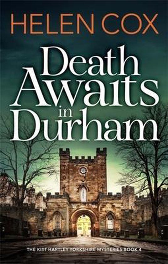 Death Awaits in Durham The Kitt Hartley Yorkshire Mysteries Book 4