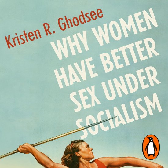 Why Women Have Better Sex Under Socialism