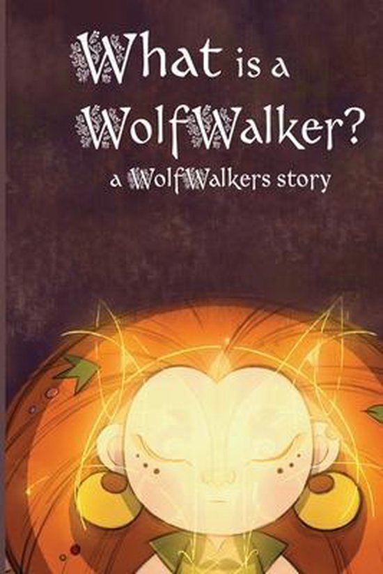 Wolfwalker Readers- What is a WolfWalker?