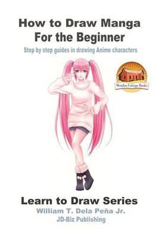 How to Draw Manga for the Beginner - Step by step guides in drawing Anime characters