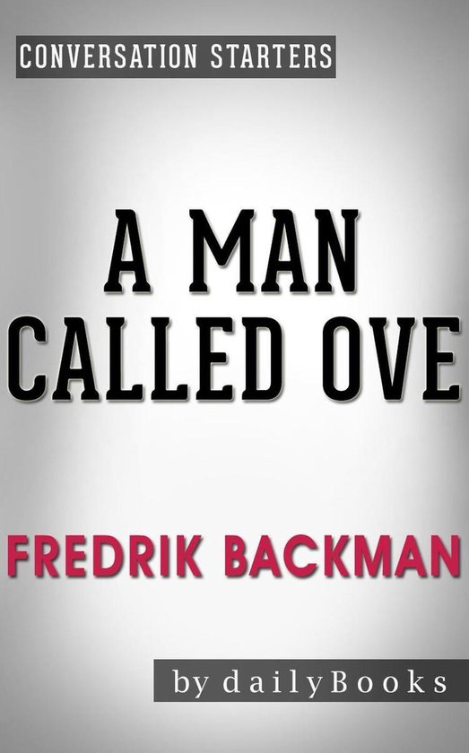 Daily Books - A Man Called Ove: A Novel by Fredrik Backman Conversation Starters