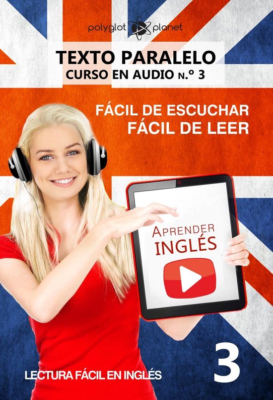 Lectura fácil en inglés 3 - Aprender inglés Fácil de leer Fácil de escuchar Texto paralelo CURSO EN AUDIO n.º 3