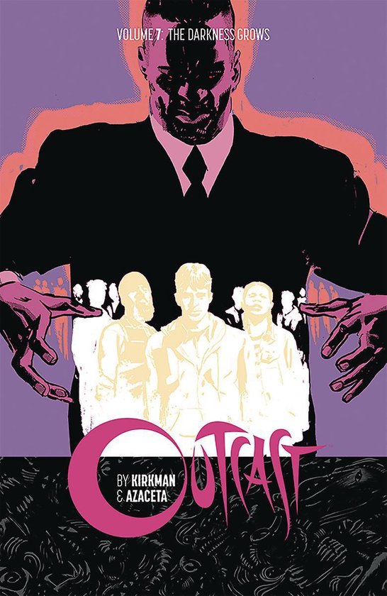 Outcast by Kirkman  Azaceta Volume 7