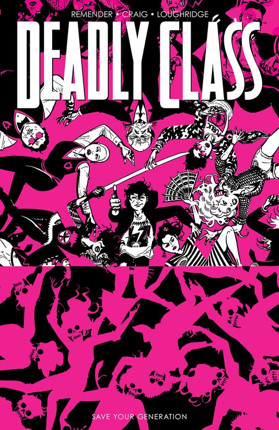 DEADLY CLASS TP- Deadly Class, Volume 10: Save Your Generation