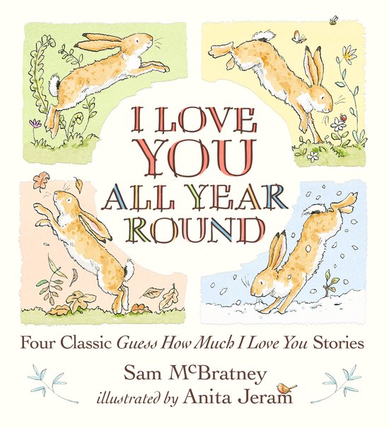 Guess How Much I Love You- I Love You All Year Round: Four Classic Guess How Much I Love You Stories