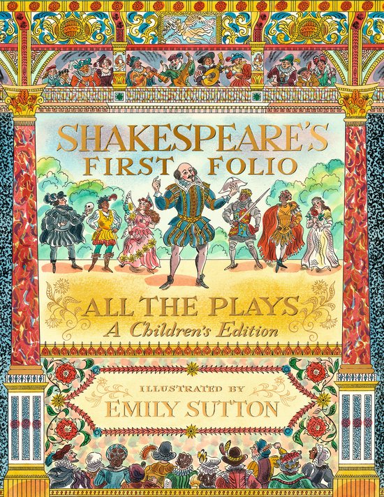 Shakespeare's First Folio: All The Plays: A Children's Edition