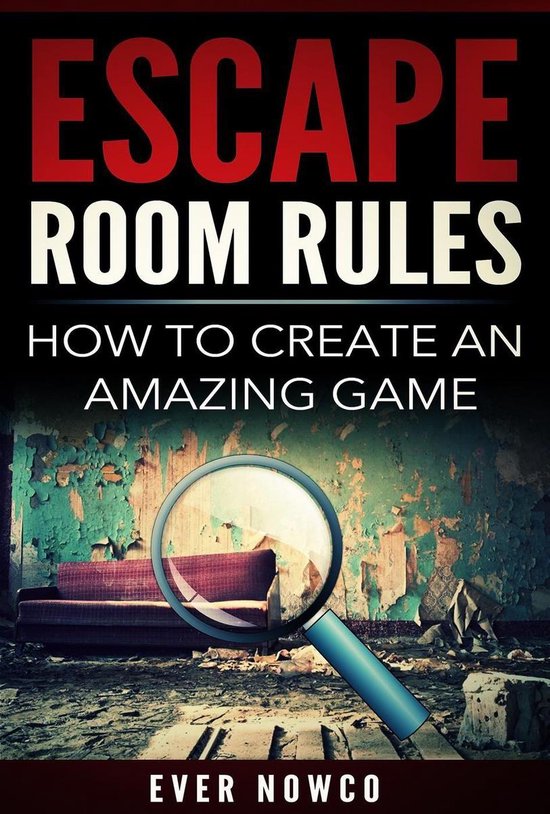 Escape Room Rules: How To Create An Amazing Game