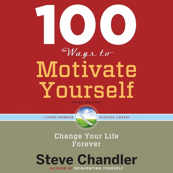 100 Ways to Motivate Yourself, Third Edition