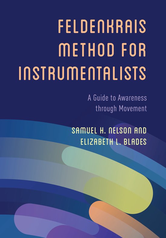 The Feldenkrais Method for Instrumentalists