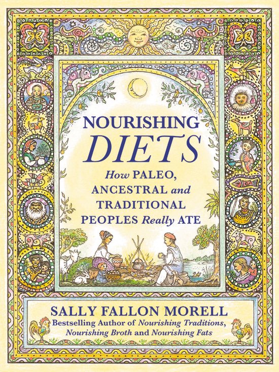 Nourishing Diets How Paleo, Ancestral and Traditional Peoples Really Ate