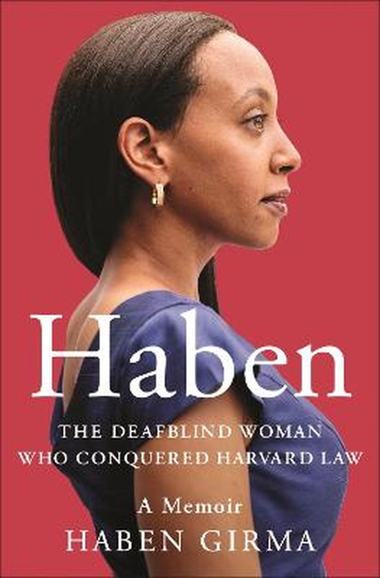 Haben The Deafblind Woman Who Conquered Harvard Law