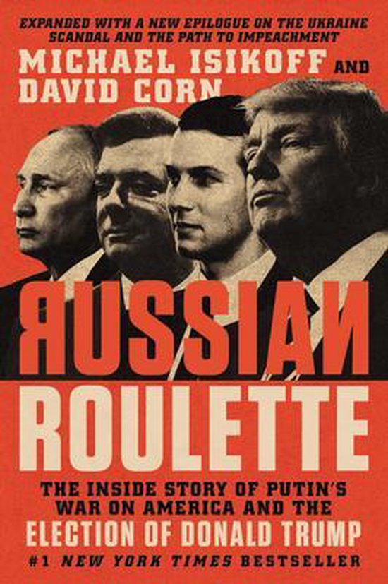 Russian Roulette The Inside Story of Putin's War on America and the Election of Donald Trump