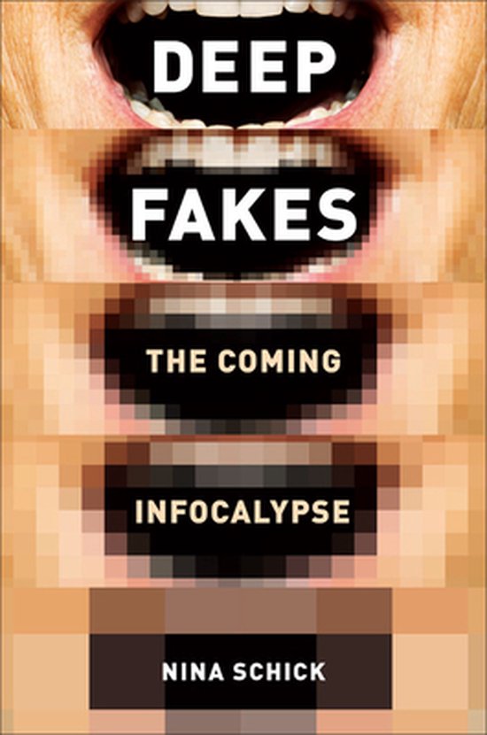 Deepfakes The Coming Infocalypse