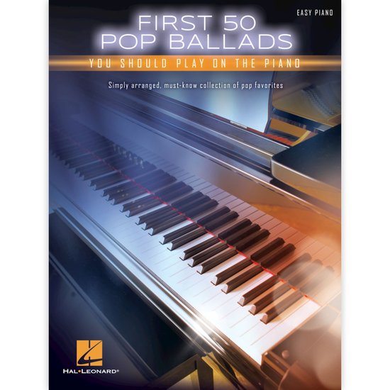 First 50 Pop Ballads You Should Play On The Piano