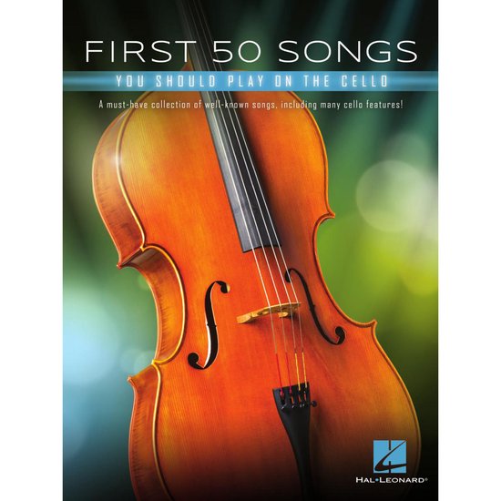 First 50 Songs You Should Play on Cello: A Must-Ha