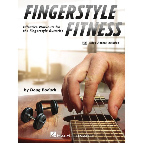 Fingerstyle Fitness - Effective Workouts for the Fingerstyle Guitarist by Doug Boduch with Online Demo Videos