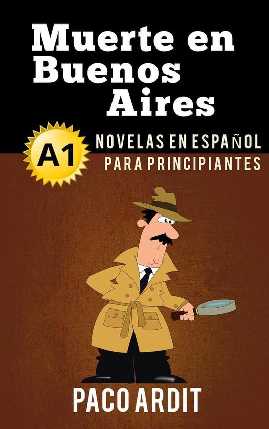 Spanish Novels Series 3 - Muerte en Buenos Aires - Novelas en español para principiantes (A1)