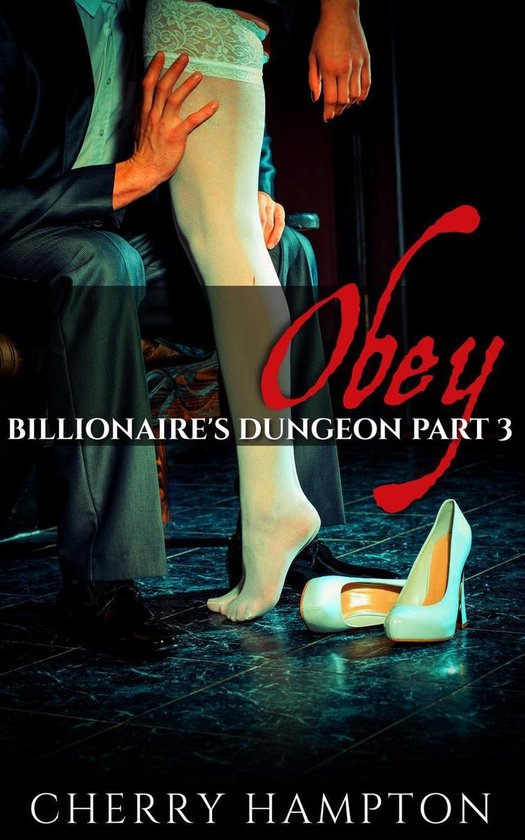 Billionaire's Dungeon New Adult BDSM Romance 3 - Obey