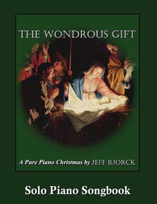 The Wondrous Gift - a Pure Piano Christmas