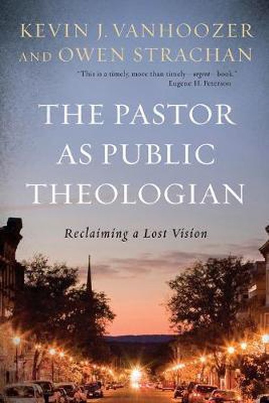 Pastor as Public Theologian Reclaiming a Lost Vision