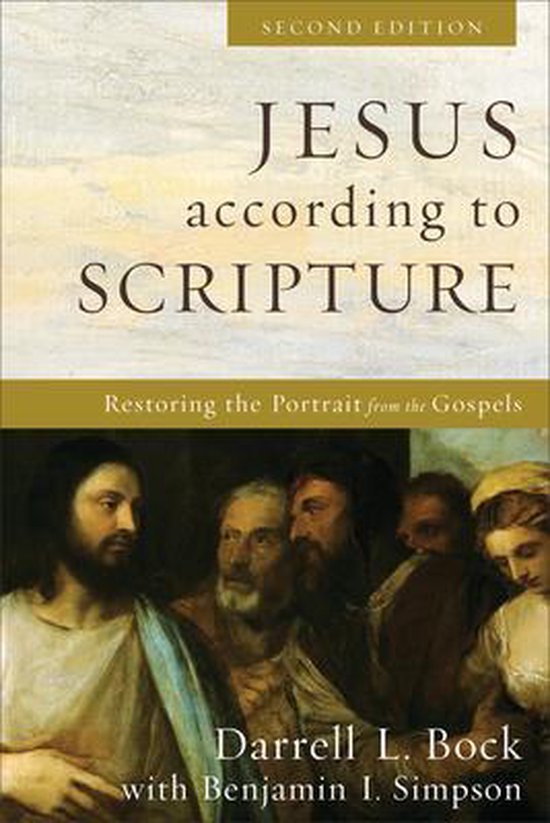 Jesus according to Scripture – Restoring the Portrait from the Gospels