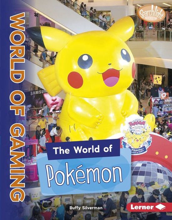 Searchlight Books  — The World of Gaming - The World of Pokémon