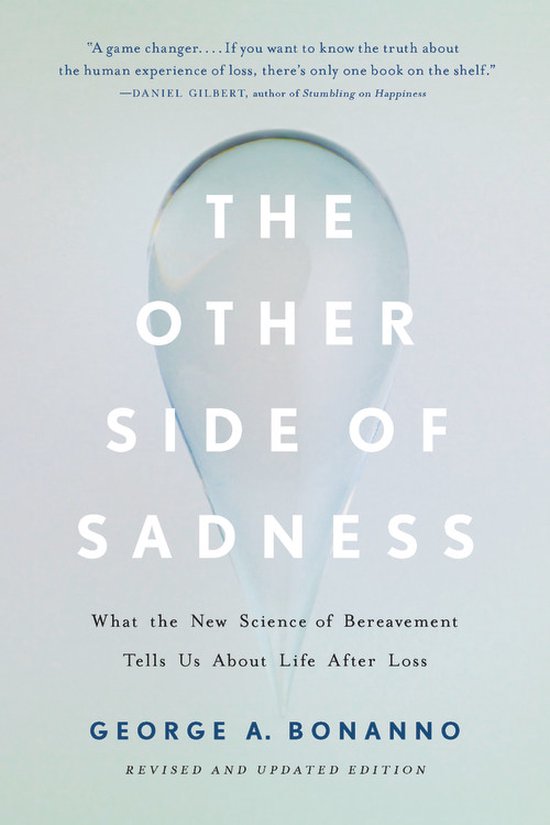 The Other Side of Sadness Revised What the New Science of Bereavement Tells Us About Life After Loss