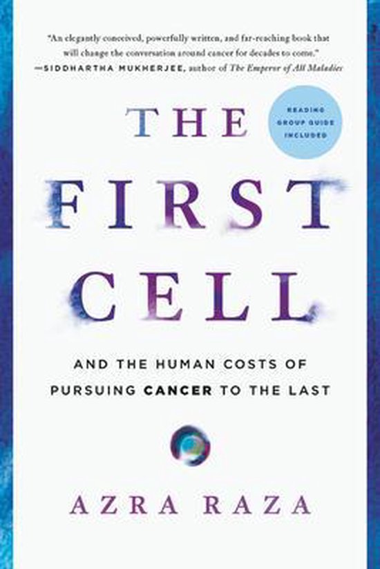 The First Cell And the Human Costs of Pursuing Cancer to the Last