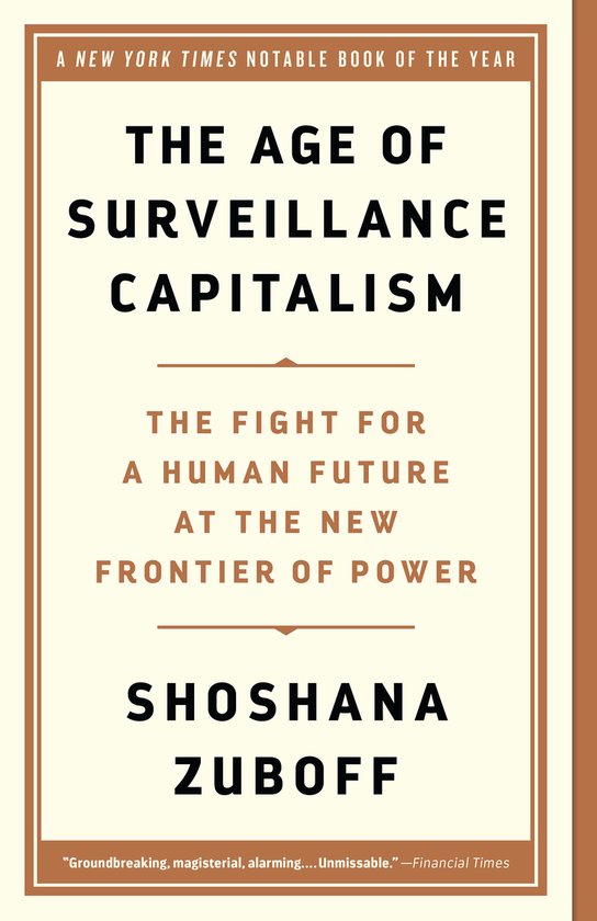 The Age of Surveillance Capitalism The Fight for a Human Future at the New Frontier of Power