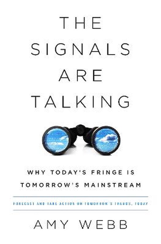 The Signals Are Talking Why Today's Fringe Is Tomorrow's Mainstream