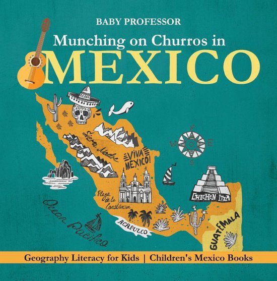 Munching on Churros in Mexico - Geography Literacy for Kids Children's Mexico Books