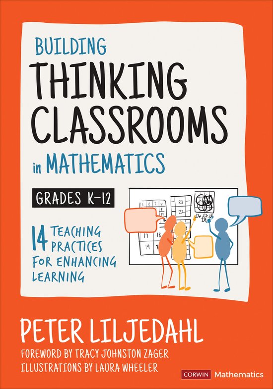 Building Thinking Classrooms in Mathematics, Grades K12 14 Teaching Practices for Enhancing Learning Corwin Mathematics Series