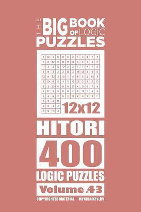 The Big Book of Logic Puzzles-The Big Book of Logic Puzzles - Hitori 400 Logic (Volume 43)