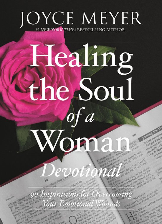 Healing the Soul of a Woman Devotional 90 Inspirations for Overcoming Your Emotional Wounds