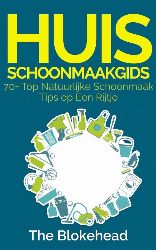 Huisschoonmaakgids: 70+ Top natuurlijke schoonmaak tips op een rijtje