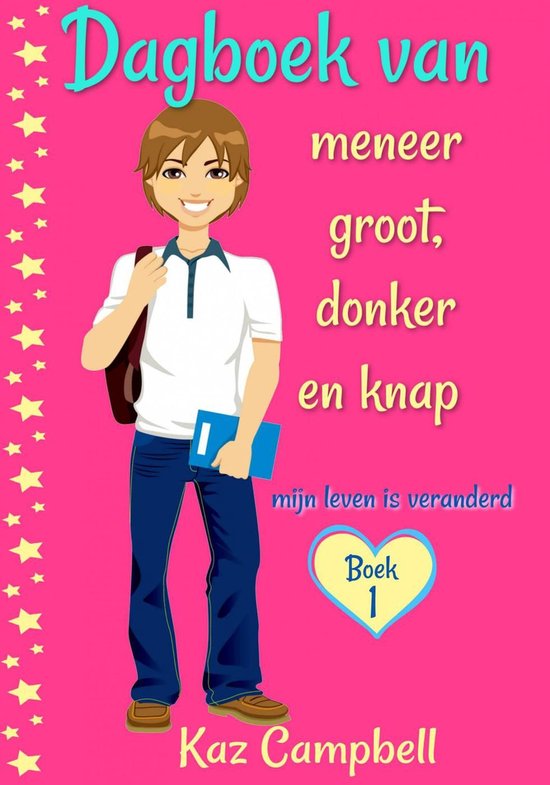 Dagboek van meneer groot, donker en knap - Dagboek van meneer groot, donker en knap - mijn leven is veranderd