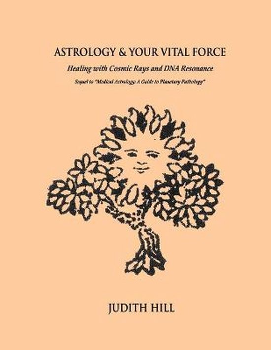 Astrology & Your Vital Force: Healing with Cosmic Rays and DNA Resonance