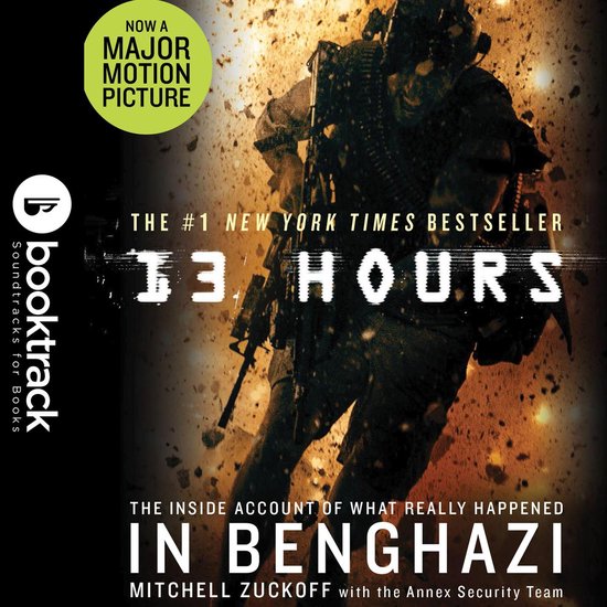 13 Hours: The Inside Account of What Really Happened In Benghazi: Booktrack Edition