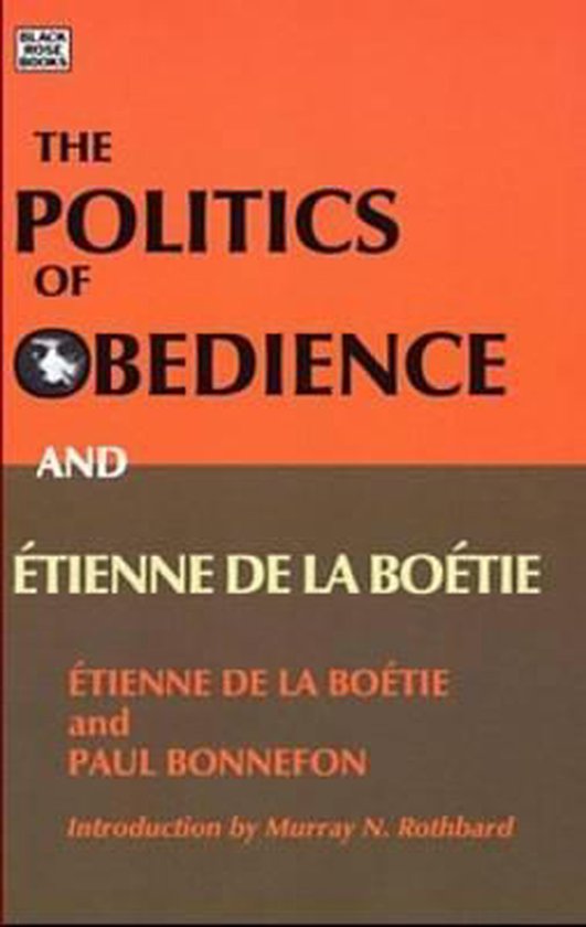 The Politics of Obedience and Etienne de La Boetie