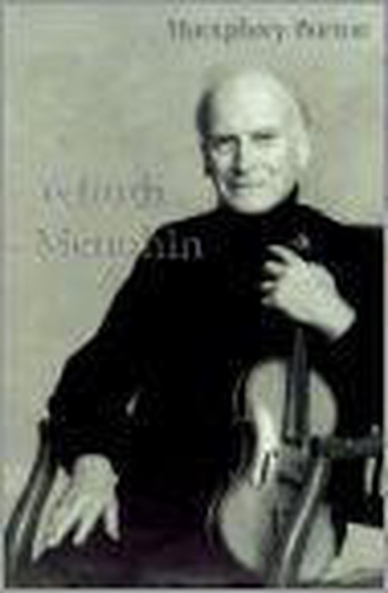 Yehudi Menuhin: A Life