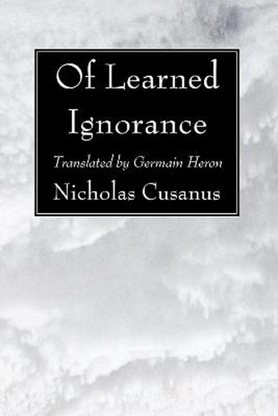 Of Learned Ignorance