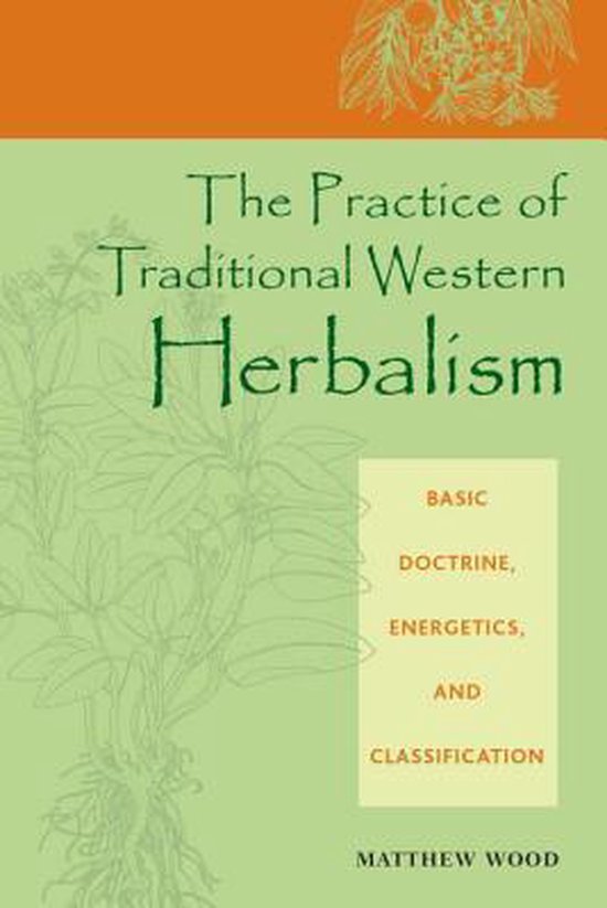 Practice Of Traditional Western Herbalism