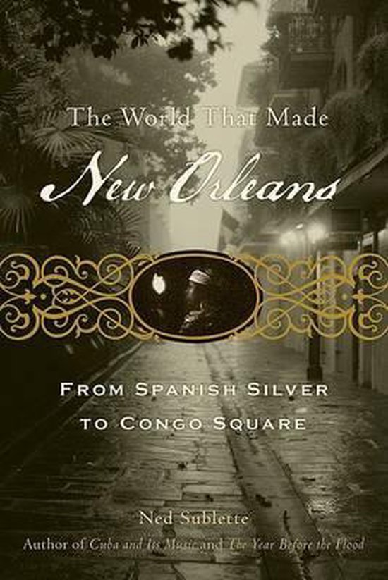 The World That Made New Orleans