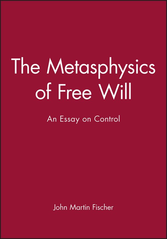 The Metasphysics of Free Will