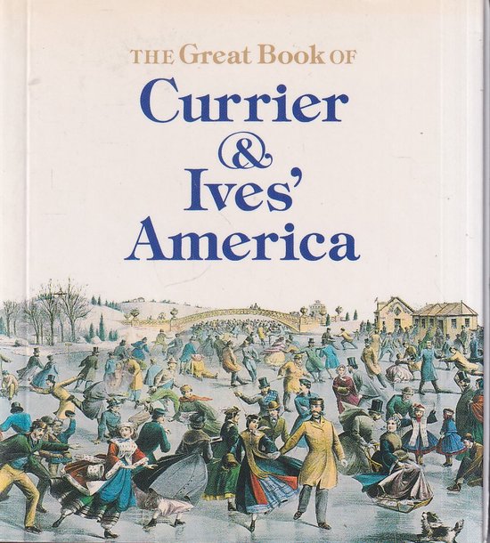 Great Book Of Currier And Ives' America